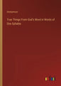 True Things From God's Word in Words of One Syllable - Paperback