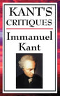 Kant's Critiques: The Critique of Pure Reason, the Critique of Practical Reason, the Critique of Judgement - Hardcover