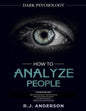 How to Analyze People: Dark Psychology Series 4 Manuscripts - How to Analyze People, Persuasion, NLP, and Manipulation - Paperback