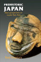 Prehistoric Japan: New Perspectives on Insular East Asia - Paperback