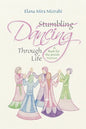 Stumbling Dancing Through Life - Paperback