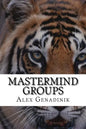 Mastermind Groups: Start & Succeed With Mastermind Groups - Paperback
