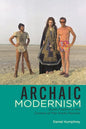 Archaic Modernism: Queer Poetics in the Cinema of Pier Paolo Pasolini - Paperback