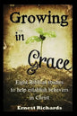 Growing In Grace: Biblical Studies to Help Establish Believers in Christ - Paperback