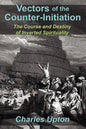 Vectors of the Counter-Initiation: The Course and Destiny of Inverted Spirituality - Paperback