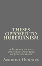 Theses Opposed to Huberianism: A Defense of the Lutheran Doctrine of Justification - Paperback