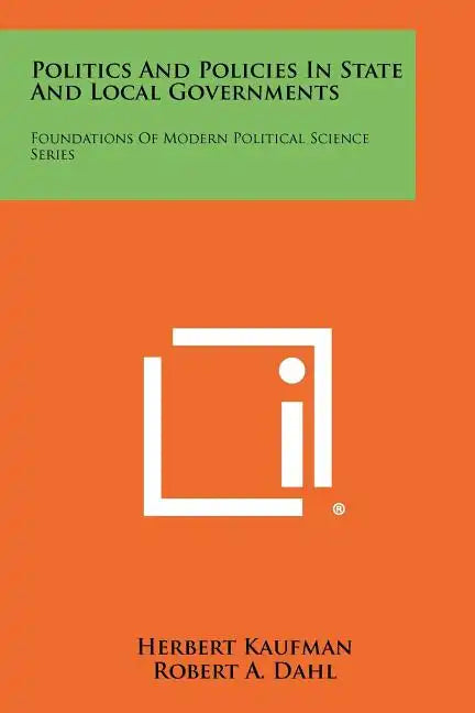 Politics And Policies In State And Local Governments: Foundations Of Modern Political Science Series - Paperback
