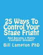 25 Ways To Control Your Stage Fright: And Become a Highly Confident Speaker! - Paperback