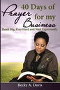 40 Days of Prayer for My Business: Think Big, Pray Hard and Wait Expectantly - Paperback