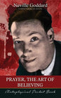 Prayer, The Art of Believing ( Metaphysical Pocket Book ) - Paperback