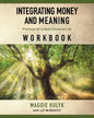Integrating Money and Meaning: Practices for a Heart-Centered Life: Workbook - Paperback