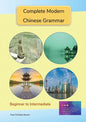 Complete Modern Chinese Grammar: Beginner to Intermediate - Paperback