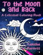 To the Moon and Back: A Celestial Coloring Book for Adults - Paperback