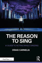 The Reason to Sing: A Guide to Acting While Singing - Paperback