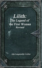 Lilith: The Legend of the First Woman Revised - Hardcover