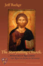 The Storytelling Church: Adventures in Reclaiming the Role of Story in Worship - Paperback