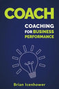 Coach: Coaching for Business Performance - Paperback