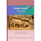 Tamil Nadu Travel Guide 2023: "Exploring Tamil Nadu: A Journey through Culture and Heritage" - Paperback
