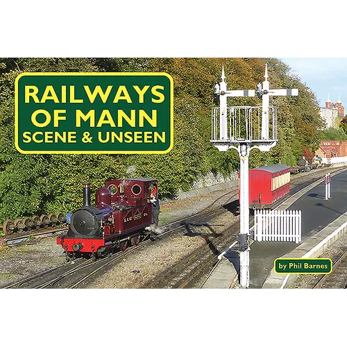 Railways of Mann: Scene & Unseen - Paperback