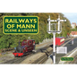 Railways of Mann: Scene & Unseen - Paperback