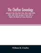 The Chaffee genealogy, embracing the Chafe, Chafy, Chafie, Chafey, Chafee, Chaphe, Chaffie, Chaffey, Chaffe, Chaffee descendants of Thomas Chaffe, of - Paperback
