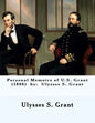 Personal Memoirs of U.S. Grant (1886) by: Ulysses S. Grant - Paperback