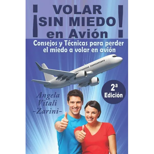 ¡VOLAR SIN MIEDO! En avión: Consejos y Técnicas para perder el miedo a volar en avión - Paperback