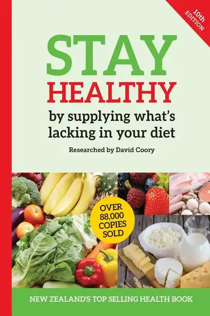 Stay Healthy by supplying what's missing in your diet (10th Edition) - Paperback