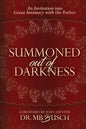 Summoned Out of Darkness: An Invitation into Great Intimacy with the Father - Paperback