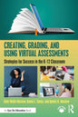 Creating, Grading, and Using Virtual Assessments: Strategies for Success in the K-12 Classroom - Paperback