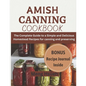Amish Canning Cookbook: The Complete Guide to A Simple And Delicious Homestead Recipes For Canning And Preserving A Simple and Delicious Homes - Paperback