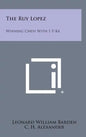 The Ruy Lopez: Winning Chess with 1 P-K4 - Hardcover