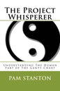 The Project Whisperer: Understanding The Human Part of The Gantt Chart - Paperback