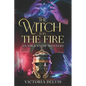 The Witch is in the Fire - Paperback