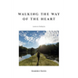 Walking the Way of the Heart: Lessons on Finding Joy - Paperback