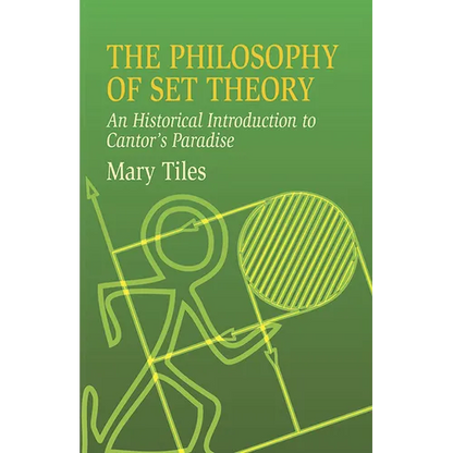 The Philosophy of Set Theory: An Historical Introduction to Cantor's Paradise - Paperback