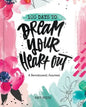 100 Days Dream Your Heart Out - Hardcover