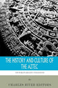 The World's Greatest Civilizations: The History and Culture of the Aztec - Paperback