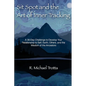 Sit Spot and the Art of Inner Tracking: A 30-Day Challenge to Develop Your Relationship to Self, Earth, Others, and the Wisdom of the Ancestors - Paperback