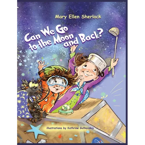 Can We Go to the Moon and Back? - Hardcover
