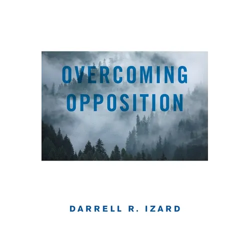 Overcoming Opposition: It Was God's Amazing Grace - Paperback