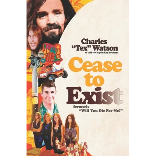 Cease To Exist: The firsthand account of the journey to becoming a killer for Charles Manson - Paperback