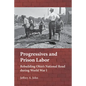 Progressives and Prison Labor: Rebuilding Ohio's National Road During World War I - Hardcover