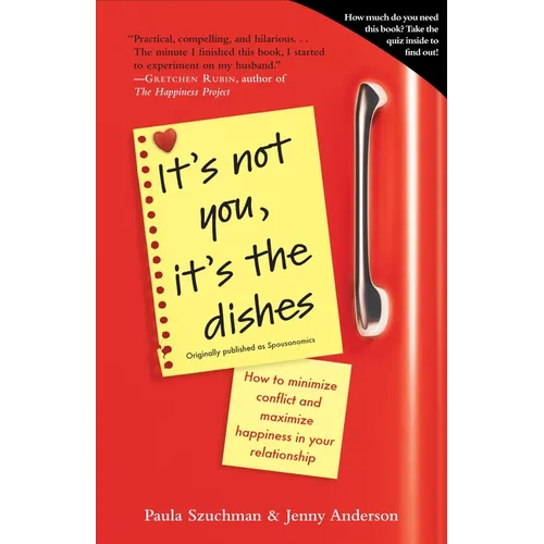 It's Not You, It's the Dishes (originally published as Spousonomics): How to Minimize Conflict and Maximize Happiness in Your Relationship - Paperback