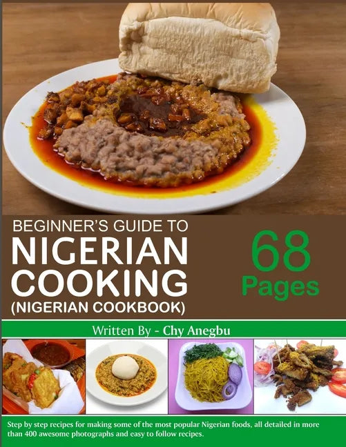 Begginner's Guide to Nigerian Cooking - Nigerian Cookbook - Paperback