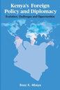 Kenya's Foreign Policy and Diplomacy: Evolution, Challenges and Opportunities - Paperback