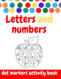 Dot Markers Activity Book: ABC and numbers: Easy Guided BIG DOTS - Do a dot page a day - Giant, Large, Jumbo and Cute USA Art Paint Daubers Kids - Paperback