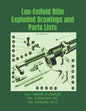 Lee-Enfield Rifle Exploded Drawings and Parts Lists: Rifles No. 1 MARK III (SMLE) - No. 3 (Pattern 14) - No. 4 Marks I & 2 - Paperback