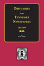 Obituaries from Tennessee Newspapers, 1851-1899. - Paperback
