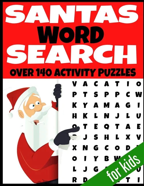 Santas Word Search: Over 140 Activity Puzzles - All Christmas Holiday Themed - Fun and Entertaining Word Hunt Puzzles - Kids Ages 4-12 Yea - Paperback